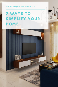 7 Ways to Simplify Your Home - Learn to simplify your home in 7 steps.